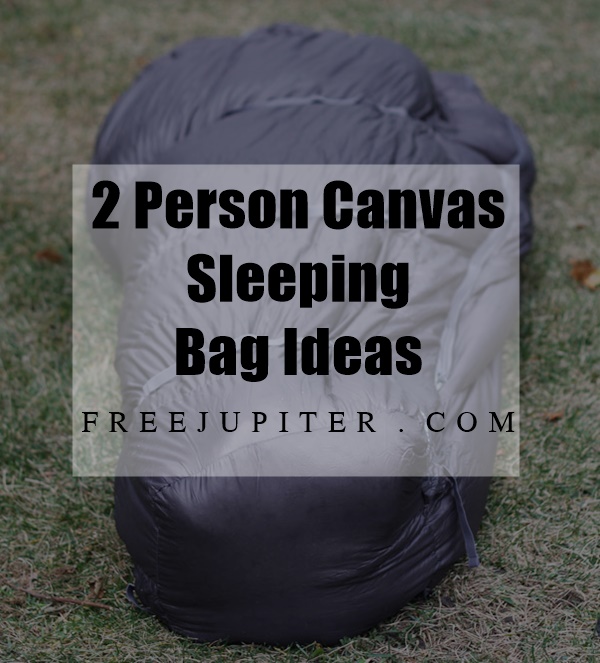 2 Person Canvas Sleeping Bag Ideas