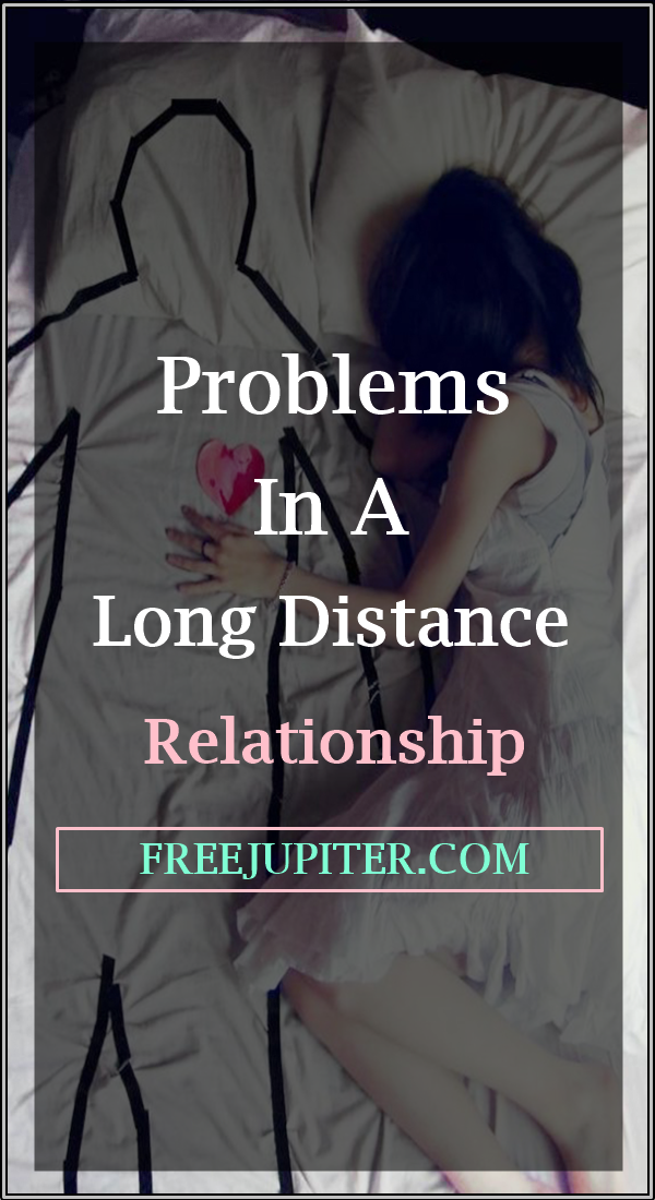 Problems In A Long Distance Relationship