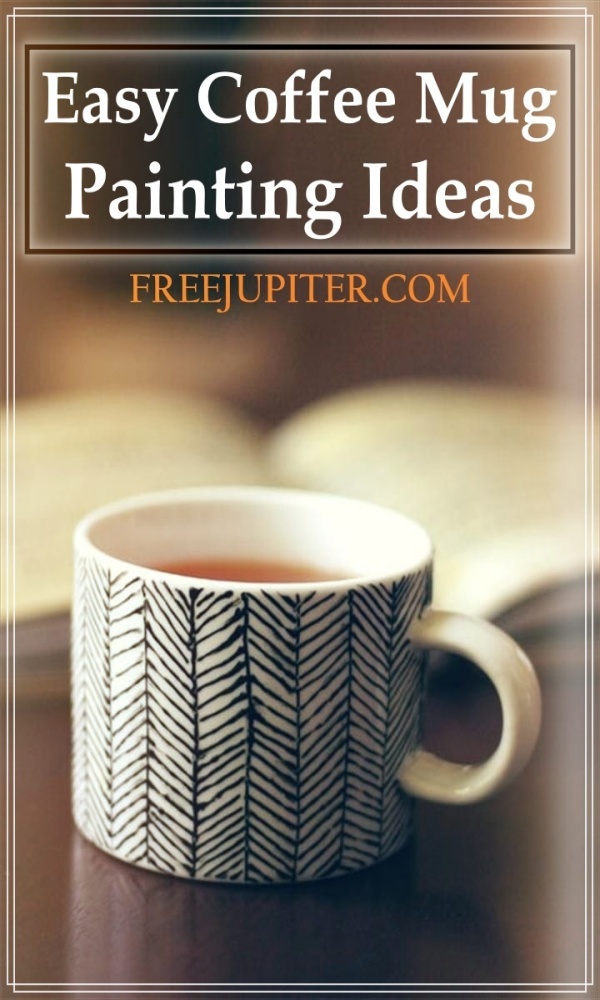 Easy Coffee Mug Painting Ideas for your inspiration