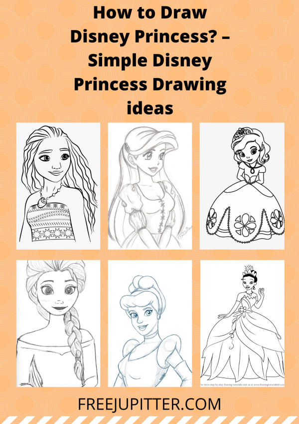 How to Draw Disney Princess? –Simple Disney Princess Drawing ideas - Free Jupiter How to Draw Disney Princess? –Simple Disney Princess Drawing ideas - Free Jupiter